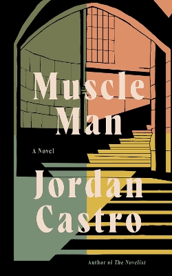Muscle Man: A Novel