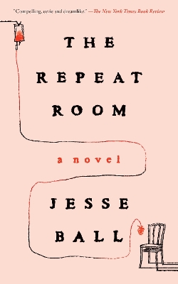Repeat Room: A Novel