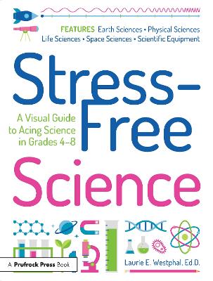 Stress-Free Science: A Visual Guide to Acing Science in Grades 4-8 2nd edition