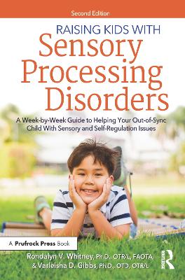 Raising Kids With Sensory Processing Disorders: A Week-by-Week Guide to Helping Your Out-of-Sync Child With Sensory and  Self-Regulation Issues 2nd edition
