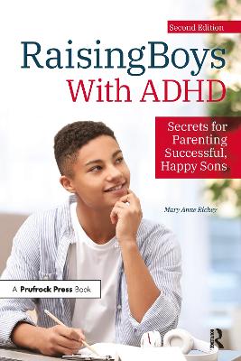 Raising Boys With ADHD: Secrets for Parenting Successful, Happy Sons 2nd edition