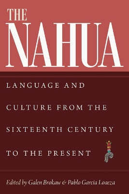 Nahua: Language and Culture from the 16th Century to the Present