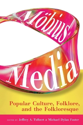 Mobius Media: Popular Culture, Folklore, and the Folkloresque