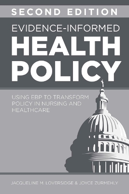 Evidence-Informed Health Policy, Second Edition: Using EBP to Transform Policy in Nursing and Healthcare 2nd ed.