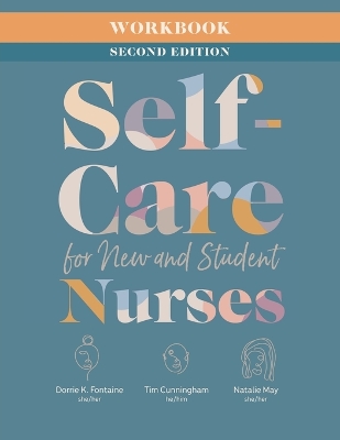 Workbook for Self-Care for New and Student Nurses, Second Edition 2nd ed.