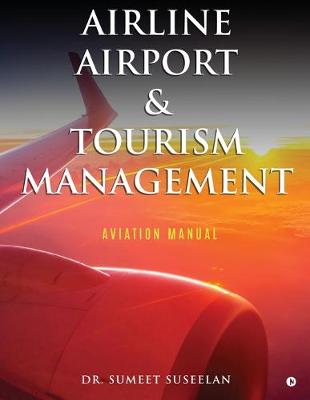 Airline Airport & Tourism Management: Aviation Manual