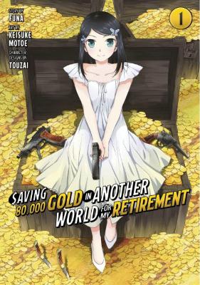 Saving 80,000 Gold in Another World for My Retirement 1 (Manga)