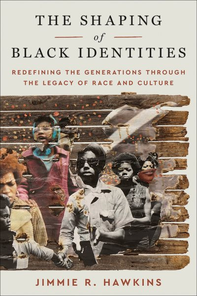 Shaping of Black Identities: Redefining the Generations through the Legacy of Race and Culture