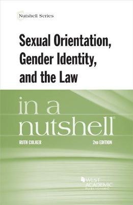 Sexual Orientation, Gender Identity, and the Law in a Nutshell 2nd Revised edition