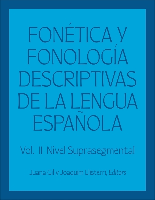 Fonetica y fonologia descriptivas de la lengua espanola: Volume 2