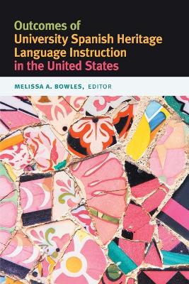 Outcomes of University Spanish Heritage Language Instruction in the United  States