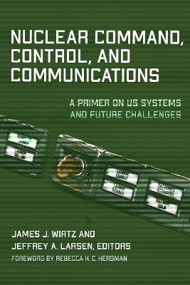 Nuclear Command, Control, and Communications: A Primer on US Systems and Future Challenges