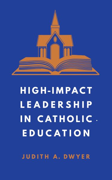 High-Impact Leadership in Catholic Education