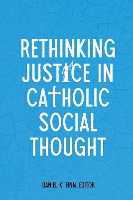 Rethinking Justice in Catholic Social Thought