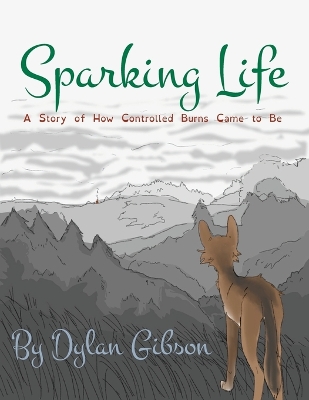 Sparking Life: A Story of How Controlled Burns Came to Be