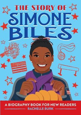Story of Simone Biles: An Inspiring Biography for Young Readers