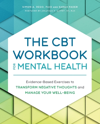 CBT Workbook for Mental Health: Evidence-Based Exercises to Transform Negative Thoughts and Manage Your  Well-Being