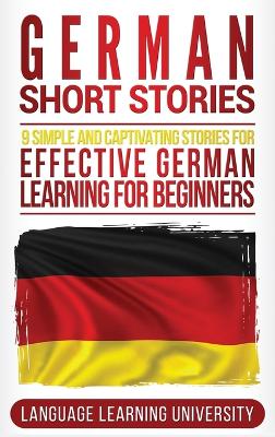 German Short Stories: 9 Simple and Captivating Stories for Effective German Learning for Beginners