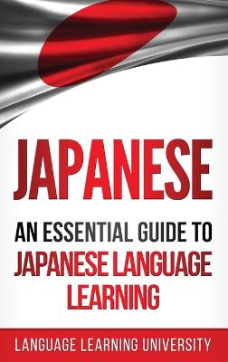 Japanese: An Essential Guide to Japanese Language Learning Bilingual edition