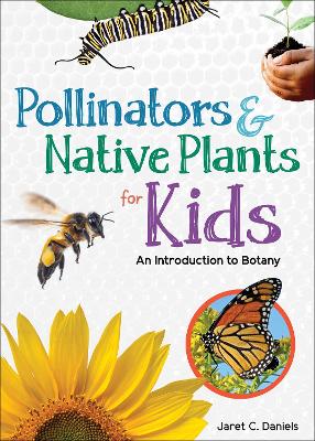Pollinators & Native Plants for Kids: An Introduction to Botany