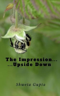 Impression ... ...Upside Down