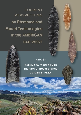 Current Perspectives on Stemmed and Fluted Technologies in the American Far  West