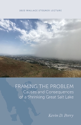 Framing the Problem: Causes and Consequences of a Shrinking Great Salt Lake