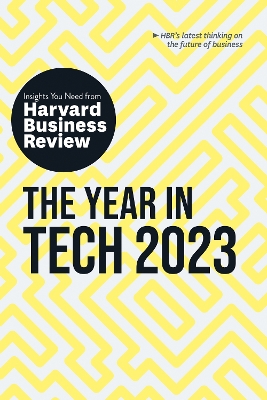 Year in Tech, 2023: The Insights You Need from Harvard Business Review