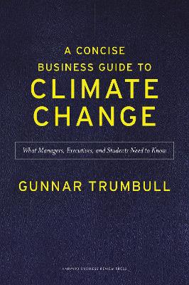 Concise Business Guide to Climate Change: What Managers, Executives, and Students Need to Know