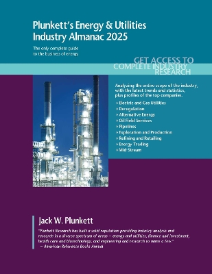 Plunkett's Energy & Utilities Industry Almanac 2025: Energy & Utilities Industry Market Research, Statistics, Trends and Leading  Companies