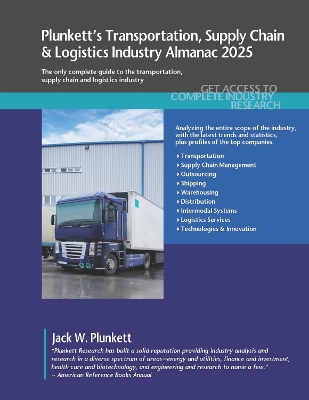 Plunkett's Transportation, Supply Chain & Logistics Industry Almanac 2025: Transportation, Supply Chain & Logistics Industry Market Research,  Statistics, Trends and Leading Companies