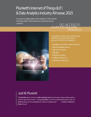 Plunkett's Internet of Things (IoT) & Data Analytics Industry Almanac 2025: Internet of Things (IoT) and Data Analytics Industry Market Research,  Statistics, Trends and Leading Companies