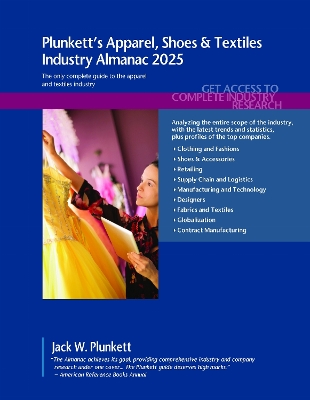 Plunkett's Apparel, Shoes & Textiles Industry Almanac 2025: Apparel, Shoes & Textiles Industry Market Research, Statistics, Trends and  Leading Companies