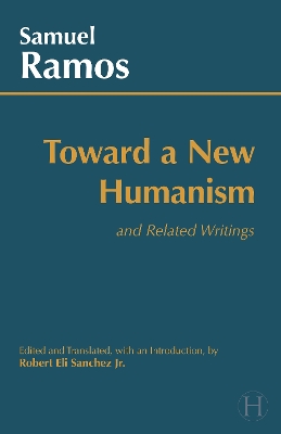 Toward a New Humanism: and Related Writings