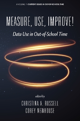 Measure, Use, Improve!: Data Use in Out-of-School Time