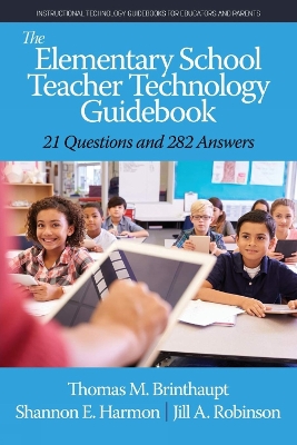 Elementary School Teacher Technology Guidebook: 21 Questions and 282 Answers
