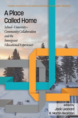 Place Called Home: School-University-Community Collaborationand the Immigrant Educational  Experience