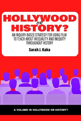 Hollywood or History?: An Inquiry-Based Strategy for Using Film to Teach About Inequality and  Inequity Throughout History