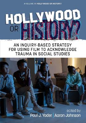 Hollywood or History?: An Inquiry-Based Strategy for Using Film to Acknowledge Trauma in Social  Studies