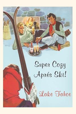 Vintage Journal Super Cozy Apres Ski, Lake Tahoe