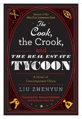 Cook, the Crook, and the Real Estate Tycoon: A Novel of Contemporary China