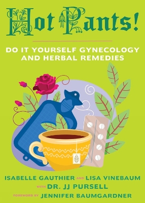Hot Pants (3rd Edition): Do It Yourself Gynecology 3rd New edition