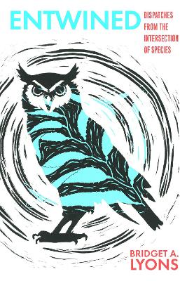 Entwined: Dispatches from the Intersection of Species
