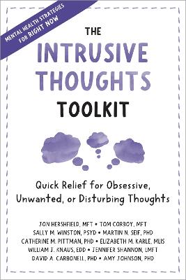 Intrusive Thoughts Toolkit: Quick Relief for Obsessive, Unwanted, or Disturbing Thoughts