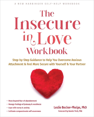 Insecure in Love Workbook: Step-by-Step Guidance to Help You Overcome Anxious Attachment and Feel More Secure with Yourself and Your Partner