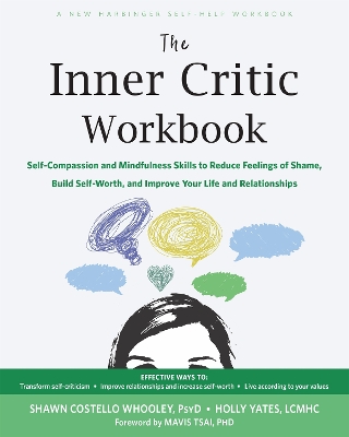 Inner Critic Workbook: Self-Compassion and Mindfulness Skills to Reduce Feelings of Shame, Build Self-Worth, and Improve Your Life and Relationships