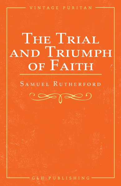 Trial and Triumph of Faith
