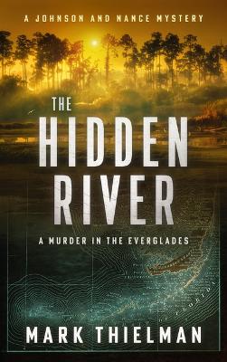 Hidden River: A Murder in the Everglades
