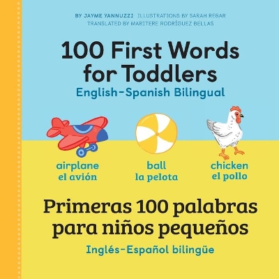 100 First Words for Toddlers: English-Spanish Bilingual: 100 primeras palabras para ninos pequenos: Ingles - Espanol Bilingue