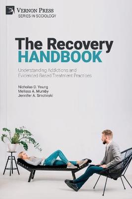 Recovery Handbook: Understanding Addictions and Evidenced-Based Treatment Practices